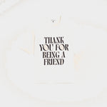 T-shirt Blanc Thank You For Being A Friend en Coton